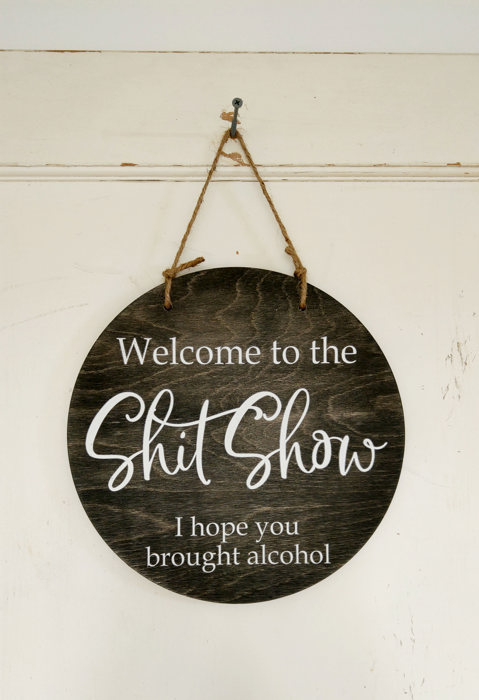 Welcome to the Shitshow I Hope You Brought Alcohol - Door Hanger Black