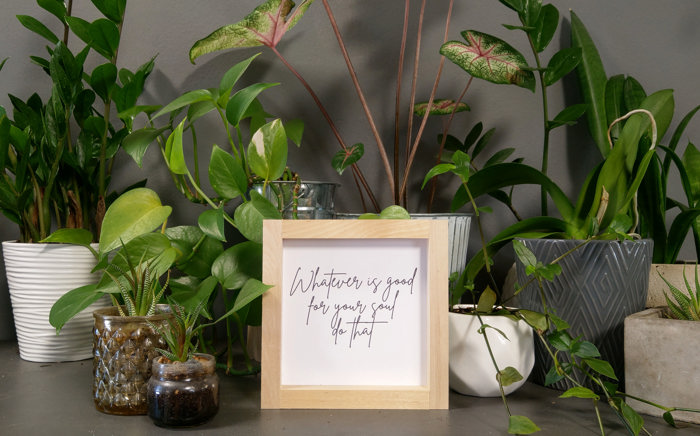 Whatever is good for your Soul do that - Mini Sign
