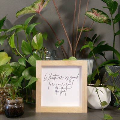 Whatever is good for your Soul do that - Mini Sign