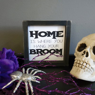 Home Is Where You Hang Your Broom - Mini Sign
