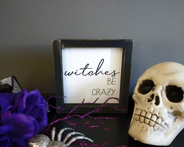 Witches Be Crazy - Mini Sign