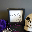  Witches Be Crazy - Mini Sign