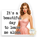 It's A Beautiful Day To Leave Me Alone Stocking Stuffer Vinyl Decal Fun Custom Decal Waterproof Stickers