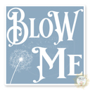 Blow Me - Dandelion Stocking Stuffer Vinyl Decal Fun Custom Decal Waterproof Stickers