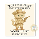 You've Just Buttered Your Last Biscuit Stocking Stuffer Vinyl Decal Fun Custom Decal Waterproof Stickers