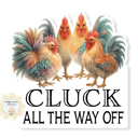Cluck All The Way Off Stocking Stuffer Vinyl Decal Fun Custom Decal Waterproof Stickers