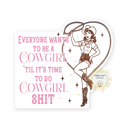 Everyone Wants To Be A Cowgirl Stocking Stuffer Vinyl Decal Fun Custom Decal Waterproof Stickers