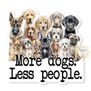 More Dogs Less People Stocking Stuffer Vinyl Decal Fun Custom Decal Waterproof Stickers