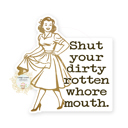 Shut Your Mouth Retro Housewife Stocking Stuffer Vinyl Decal Fun Custom Decal Waterproof Stickers