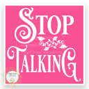 Stop Talking Stocking Stuffer Vinyl Decal Fun Custom Decal Waterproof Stickers