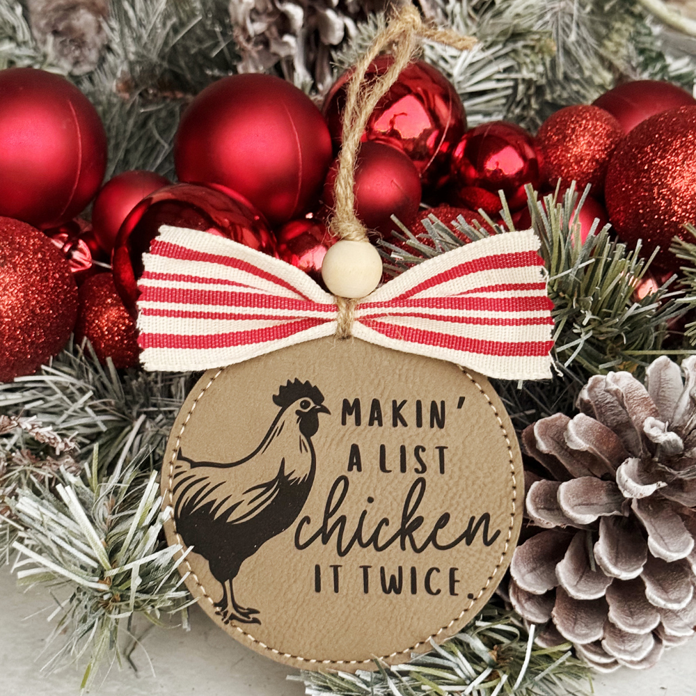 Makin' A List Chicken It Twice Christmas Ornament