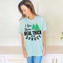  Thick And Sprucy Tee