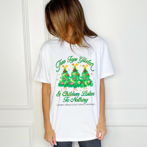 Tree Tops Glisten, Children Don't Listen Tee