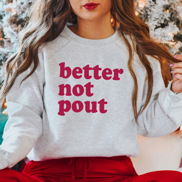 Better Not Pout Holiday Bella Canvas Sweater