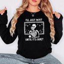  I'll Just Wait Until It's Quiet Bella Canvas Teacher Sweater