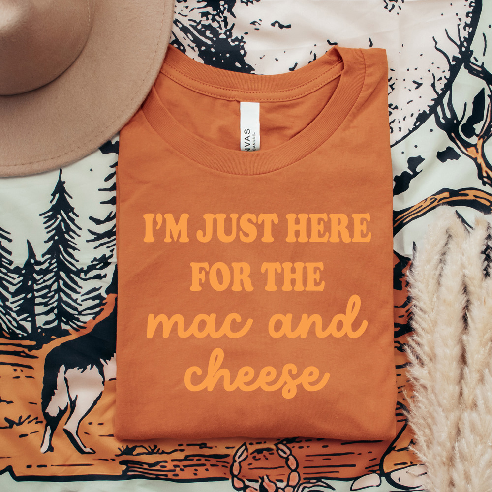 Here for the Mac and Cheese Thanksgiving Tee