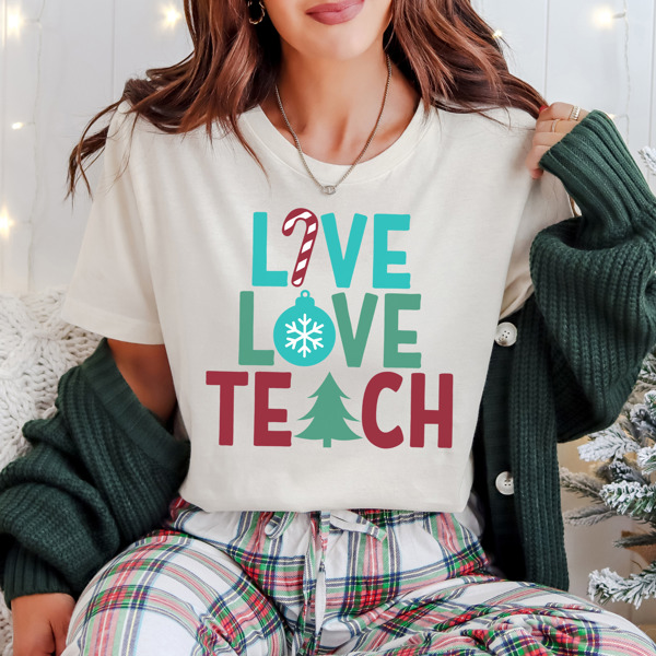 Christmas Live Love Teach Bella Canvas Graphic Tee