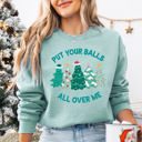  'Put Your Balls All Over Me' Naughty Bella Canvas Sweater