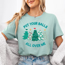  'Put Your Balls All Over Me' Naughty Bella Canvas Tee