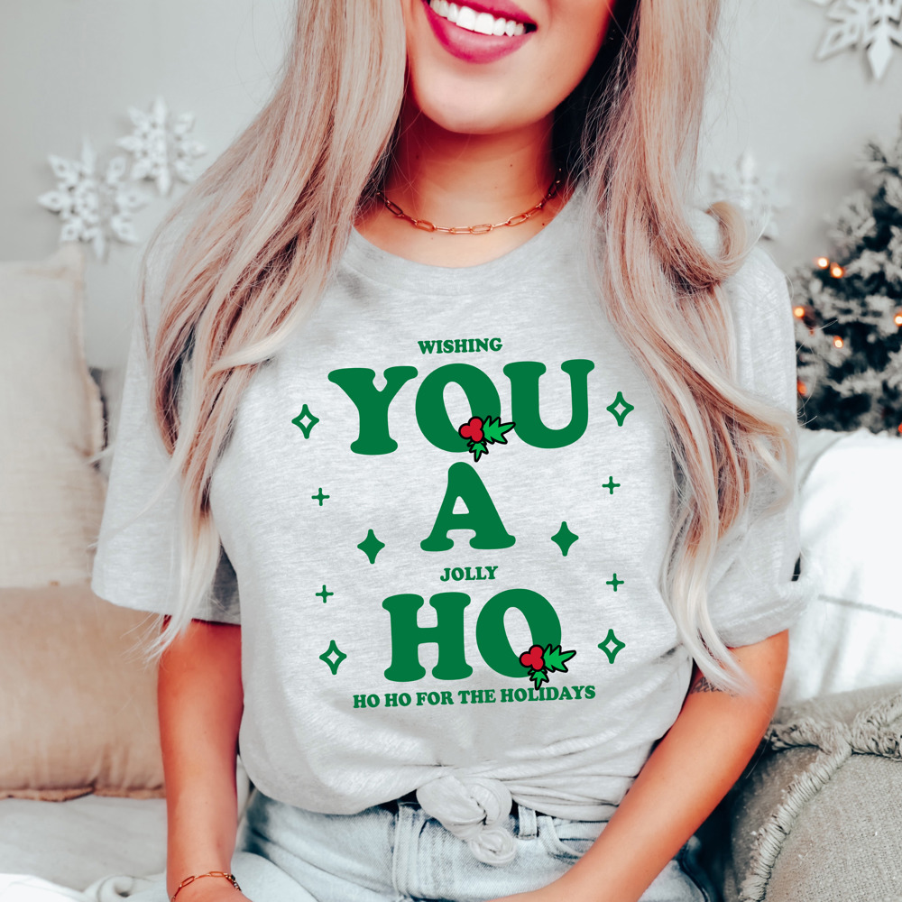 Adult Humor 'You A Ho Ho Ho' Bella Canvas Tee