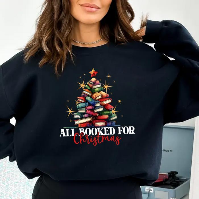 All Booked for Christmas Sweatshirt – Cute Teacher Holiday Crewneck, Book Lover Gift, Cozy Reading Christmas Top, Neutral Winter Pullover