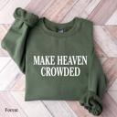  Make Heaven Crowded Sweatshirt, Christian Bible Verse Crewneck, Faith-Based Shirt, Religious Gift for Women, Inspirational Style
