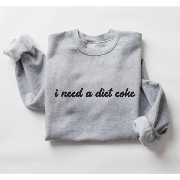 I Need a Diet Coke Graphic Sweatshirt, Funny Cozy Pullover, Retro Soda Lover Top, Casual Everyday Outfit, Gift for Her, Trendy Crewneck