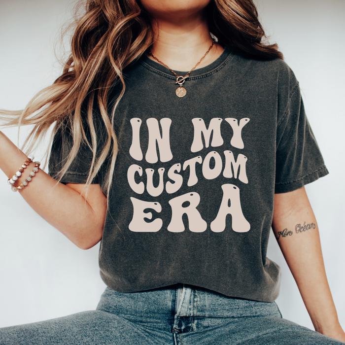 In My Custom Era Graphic Tee by Comfort Colors, Retro Custom Text T shirt, Personalized Trendy T-Shirt, Gift for Her