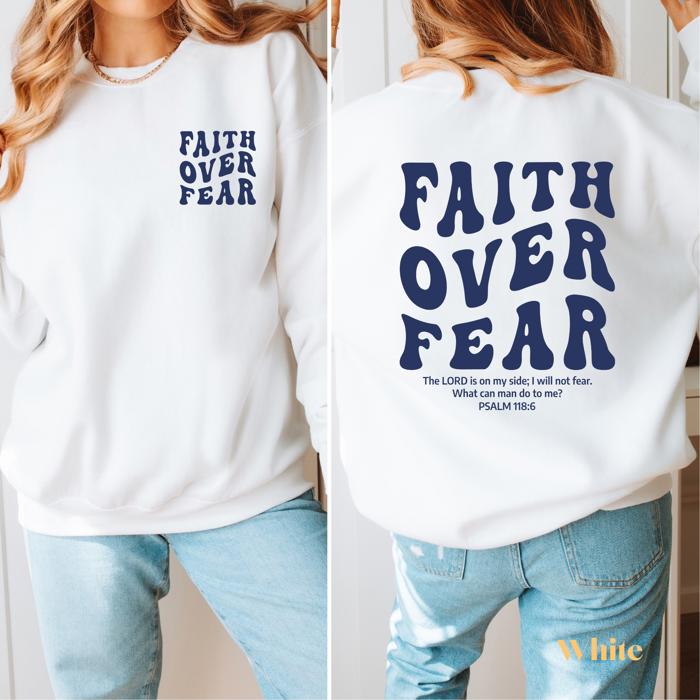 Faith Over Fear Christian Sweatshirt, Bible Verse Pullover, Inspirational Religious Sweater, Gift for Her