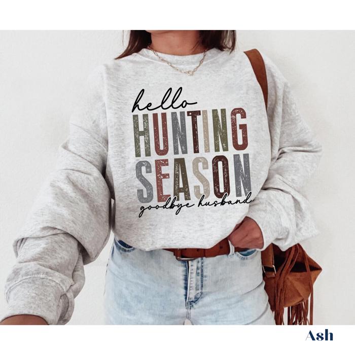 Hello Hunting Season Sweatshirt, He's Hunting Shirt, Hunting Sweatshirt, Hunting Wife T shirt, Abandoned Hunting Wife Sweater, Deer Sweater