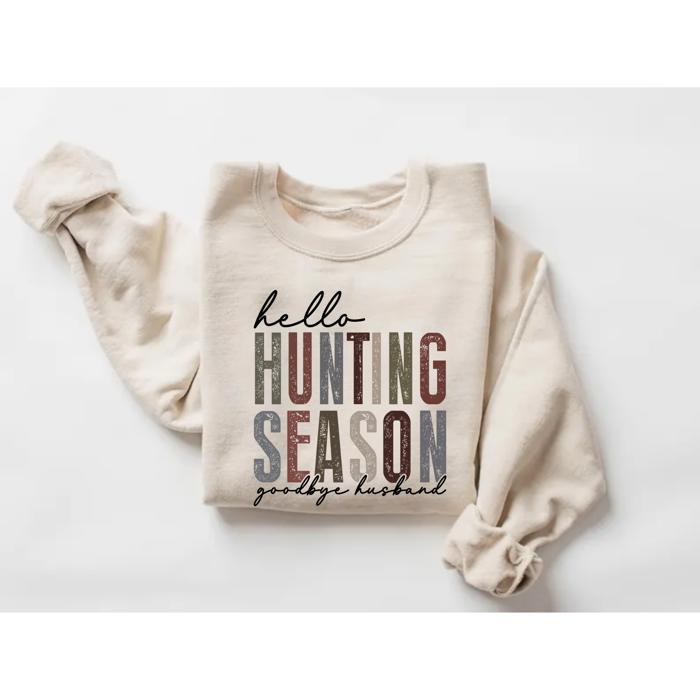 Hello Hunting Season Sweatshirt, He's Hunting Shirt, Hunting Sweatshirt, Hunting Wife T shirt, Abandoned Hunting Wife Sweater, Deer Sweater