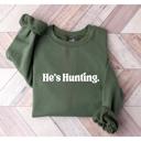  Hunting Sweatshirt, He's Hunting Shirt, Hunting Season Sweatshirt, Hunting Wife T shirt, Abandoned Hunting Wife Sweater