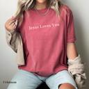  Jesus Loves You Christian Graphic Tee by Comfort Colors, Minimal Faith Shirt, Retro Religious T-Shirt, Bible Verse Tee, Gift for Her