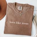  Love Like Jesus Christian Graphic Tee by Comfort Colors, Minimal Faith Shirt, Retro Religious T-Shirt, Bible Verse Tee, Gift for Her