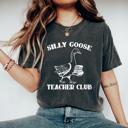  Silly Goose Teacher Club Graphic T-Shirt by Comfort Colors – Funny Back to School Teacher Shirt, Teacher Humor Tee, Teacher Appreciation Gift