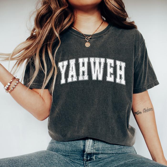 YAHWEH Graphic T-Shirt by Comfort Colors, Bold Christian Tee for Women, Distressed Faith Shirt, Church Outfit, Faith-Based T-Shirt, Gift for Her