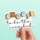 Choose To Be The Nice Kid Assorted Kindness Stickers