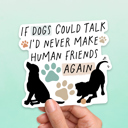 If Dogs Could Talk Introvert Laptop Water Bottle Vinyl Stickers Assorted