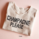 Tan Small Champagne Please Sweater | Bachelorette Party Gift | Brunch and Mimosa Shirt | Bridal Party | New Year Eve Top