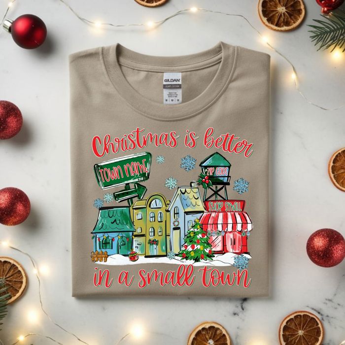 Christmas Is Better in a Small Town Traditional Colors Sweatshirt