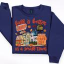 Small NAVY Fall Is Better in a Small Town Custom Sweatshirt 🍂🏘️