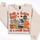 XXL SAND Fall Is Better in a Small Town Custom Sweatshirt 🍂🏘️