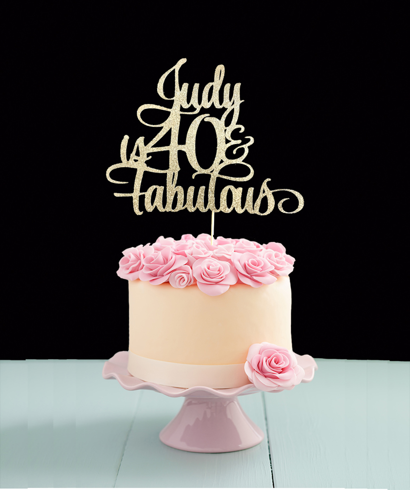 40 & Fabulous Cake Topper