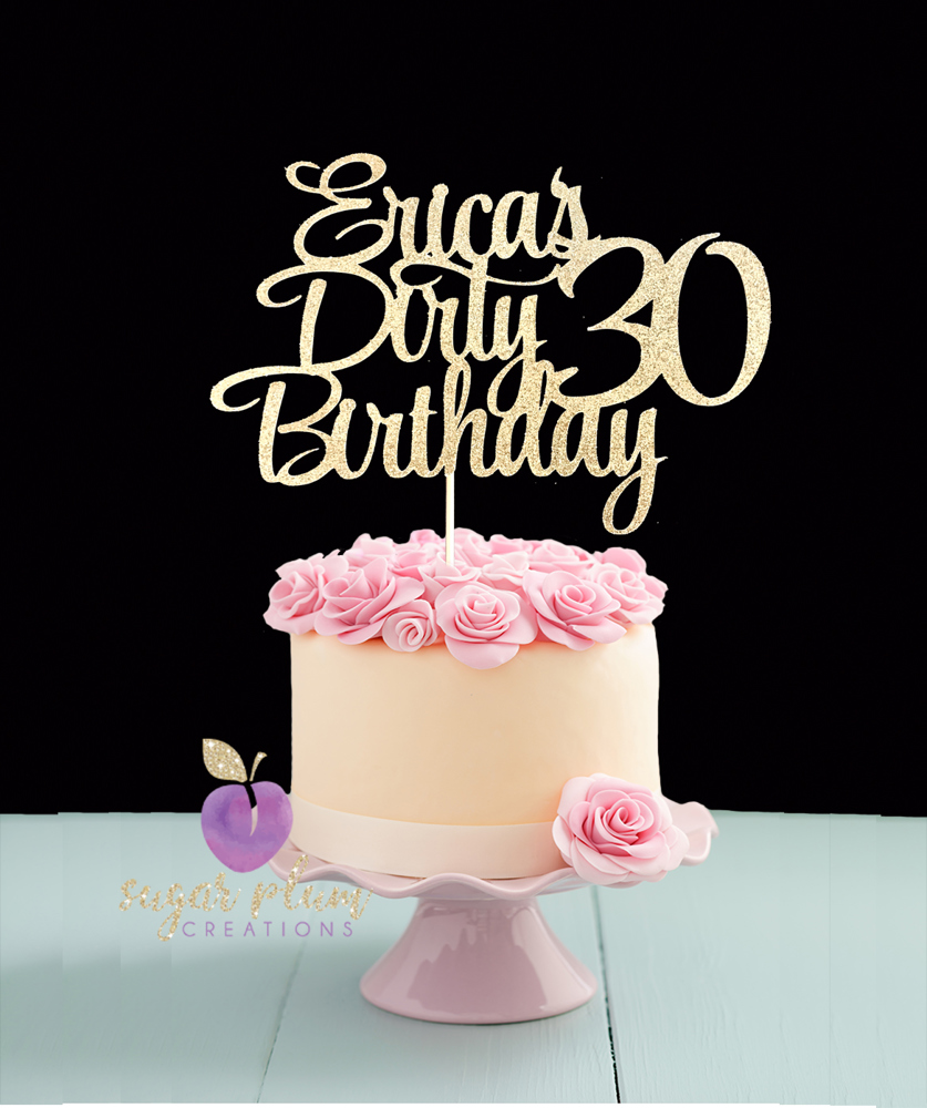 Dirty 30 Birthday Cake Topper