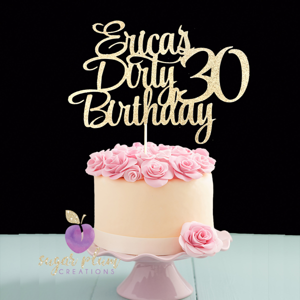 Dirty 30 Birthday Cake Topper