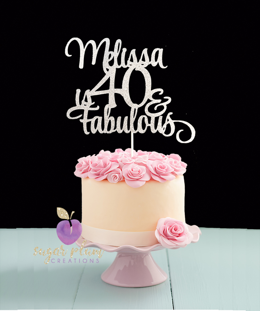 40 & Fabulous Cake Topper