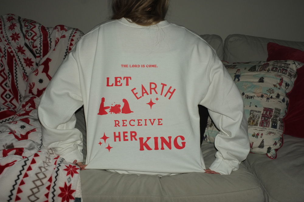 Christmas Sweatshirt- Let Earth Receive Her King