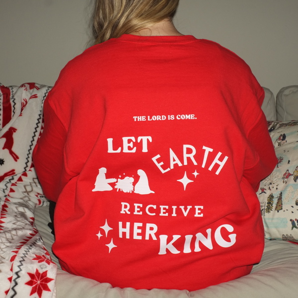 Christmas Sweatshirt- Let Earth Receive Her King