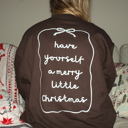  Christmas Sweatshirt- Have Yourself A Merry Little Christmas