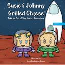  Susie & Johnny Grilled Cheese Take an Out of this World (Adventure #2)